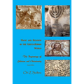 Magic and Religion in the Greco-Roman World: The Beginnings of Judaism and Christianity - Paperback