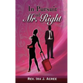 In Pursuit of Mr. Right - Paperback