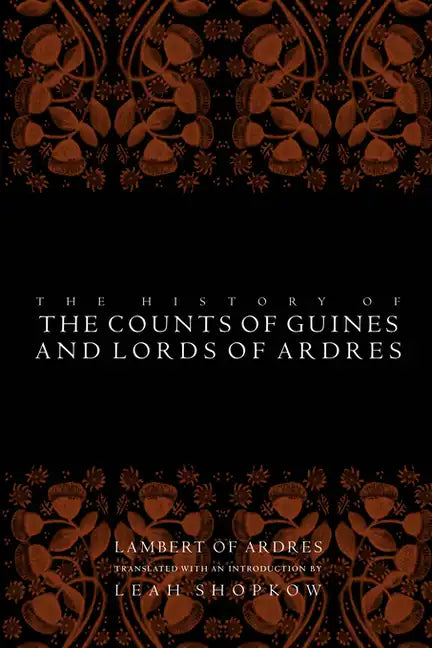 The History of the Counts of Guines and Lords of Ardres - Paperback