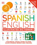 Spanish - English Illustrated Dictionary: A Bilingual Visual Guide to Over 10,000 Spanish Words and Phrases - Paperback