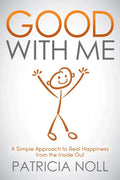 Good with Me: A Simple Approach to Real Happiness from the Inside Out - Paperback