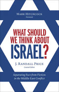 What Should We Think about Israel?: Separating Fact from Fiction in the Middle East Conflict - Paperback