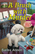 A Brush with Murder: A Paint by Murder Mystery - Hardcover
