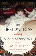 The First Actress: A Novel of Sarah Bernhardt - Paperback