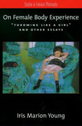 On Female Body Experience: Throwing Like a Girl and Other Essays - Paperback