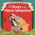 The Story of My Open Adoption: A Storybook for Children Adopted at Birth - Paperback