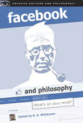 Facebook and Philosophy: What's on Your Mind? - Paperback