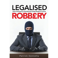 Legalised Robbery - Paperback