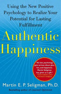 Authentic Happiness: Using the New Positive Psychology to Realize Your Potential for Lasting Fulfillment - Paperback