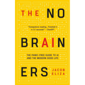The No-Brainers: Your Panic-Free Guide to AI and the Modern Good Life - Paperback