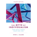 The Myth of Individualism: How Social Forces Shape Our Lives - Paperback