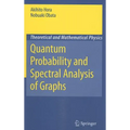 Quantum Probability and Spectral Analysis of Graphs - Hardcover