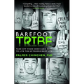 Barefoot Tribe: Take Off Your Shoes and Dare to Live the Extraordinary Life - Paperback