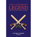 THE COUNTERFEIT LEGEND A Memoir: Respected Pony League Manager Lives Double Life Robbing Banks - Paperback