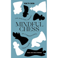 Mindful Chess: The Spiritual Journey of a Professional Chess Player - Paperback