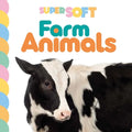 Super Soft Farm Animals: Photographic Touch & Feel Board Book for Babies and Toddlers - Board Book
