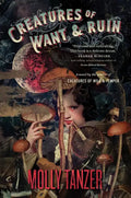 Creatures of Want and Ruin - Paperback