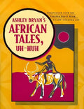 Ashley Bryan's African Tales, Uh-Huh - Hardcover