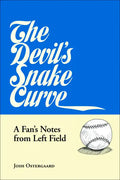 The Devil's Snake Curve: A Fan's Notes from Left Field - Paperback