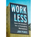 Work Less: New Strategies for a Changing Workplace - Paperback