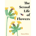 The Sexual Life of Flowers - Hardcover