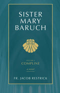 Sister Mary Baruch: Compline (Vol 4) Volume 4 - Paperback