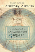 Planetary Aspects: An Astrological Guide to Managing Your T-Square - Paperback