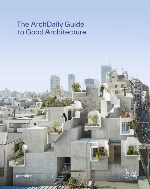 The Archdaily Guide to Good Architecture - Hardcover