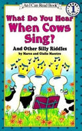 What Do You Hear When Cows Sing?: And Other Silly Riddles - Paperback