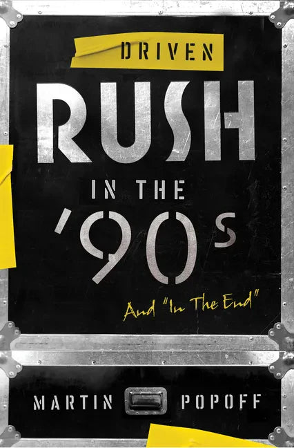 Driven: Rush in the '90s and in the End - Paperback