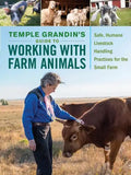 Temple Grandin's Guide to Working with Farm Animals: Safe, Humane Livestock Handling Practices for the Small Farm - Hardcover