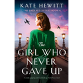 The Girl Who Never Gave Up: A totally gripping and heartbreaking World War 2 novel - Paperback