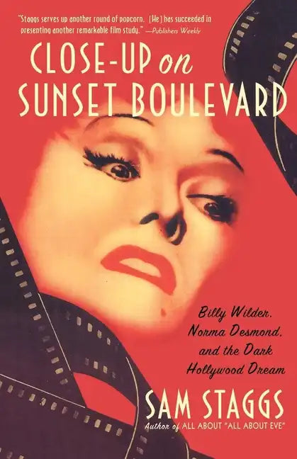 Close-Up on Sunset Boulevard: Billy Wilder, Norma Desmond, and the Dark Hollywood Dream - Paperback