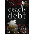 Deadly Debt: Alternate Cover Edition - Hardcover