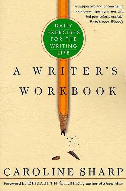 A Writer's Workbook: Daily Exercises for the Writing Life - Paperback