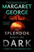 The Splendor Before the Dark: A Novel of the Emperor Nero - Paperback