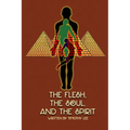 The Flesh, the Soul, and the Spirit - Paperback
