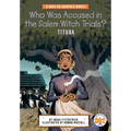 Who Was Accused in the Salem Witch Trials?: Tituba: A Who HQ Graphic Novel - Paperback