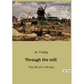 Through the mill: The life of a mill-boy - Paperback