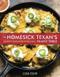 The Homesick Texan's Family Table: Lone Star Cooking from My Kitchen to Yours [A Cookbook] - Hardcover