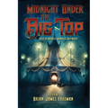 Midnight Under the Big Top - Paperback