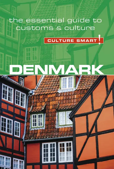 Denmark - Culture Smart!: The Essential Guide to Customs & Culture - Paperback