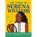 The Story of Serena Williams: An Inspiring Biography for Young Readers - Paperback
