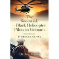 The 600 m.o.l. - Black Helicopter Pilots in Vietnam: Tuskegee Glory - Second Edition - Paperback