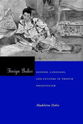 Foreign Bodies: Gender, Language, and Culture in French Orientalism - Paperback