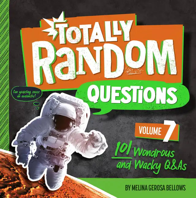 Totally Random Questions Volume 7: 101 Wonderous and Wacky Q&as - Paperback