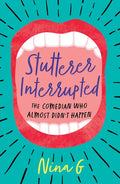 Stutterer Interrupted: The Comedian Who Almost Didn't Happen - Paperback