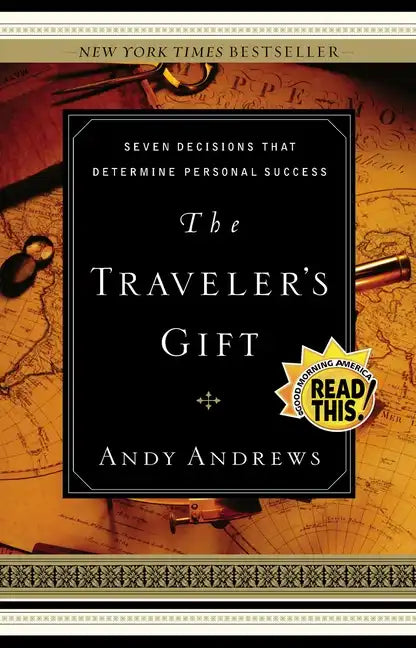 The Traveler's Gift: Seven Decisions That Determine Personal Success - Hardcover