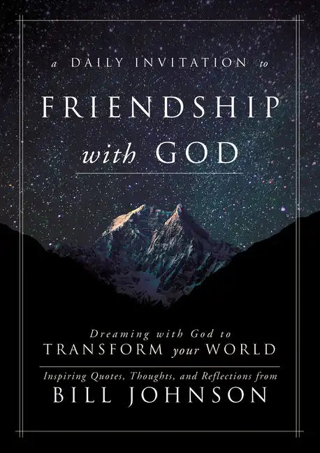 A Daily Invitation to Friendship with God: Dreaming with God to Transform Your World - Hardcover
