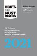 Hbr's 10 Must Reads 2021: The Definitive Management Ideas of the Year from Harvard Business Review (with Bonus Article the Feedback Fallacy by Marcus - Paperback
